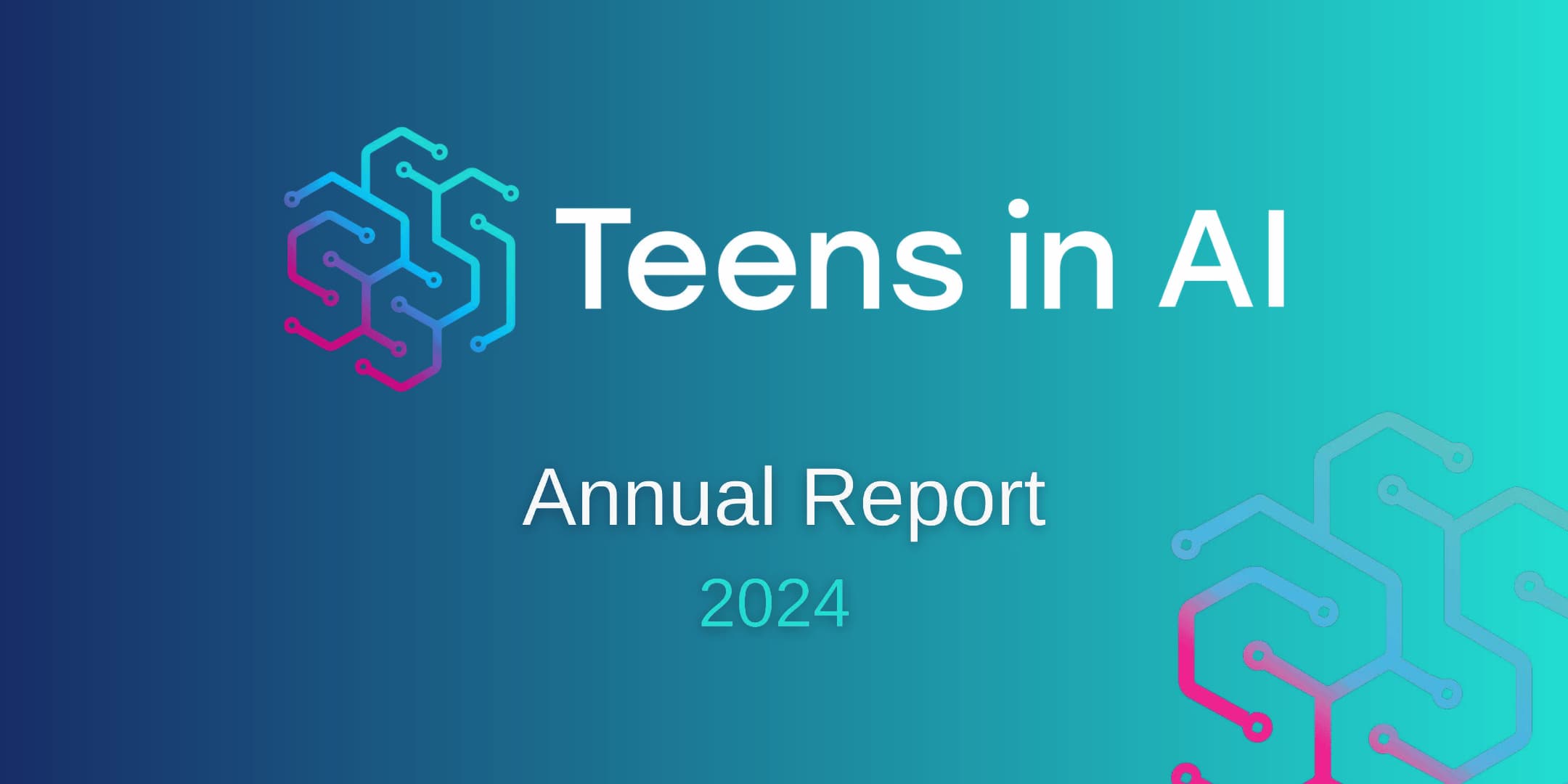 Teens in AI is delighted to release its Annual Report for 2024, exceeding all expectations on delivering impact.