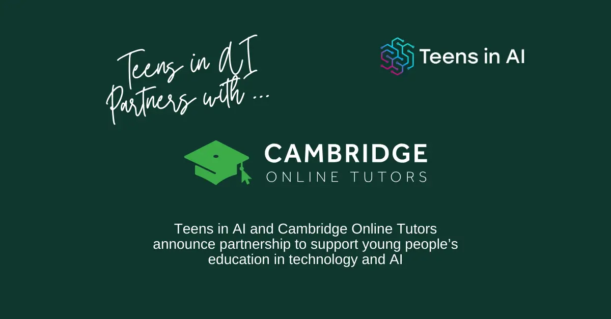 Teens in AI and Cambridge Online Tutors partner to support young people’s education in technology and AI