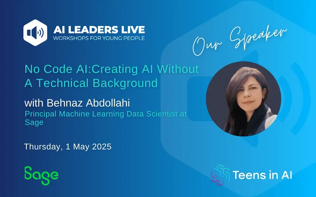 Teens in AI LinkedInBanner_No Code AI_Behnaz Abdollahi