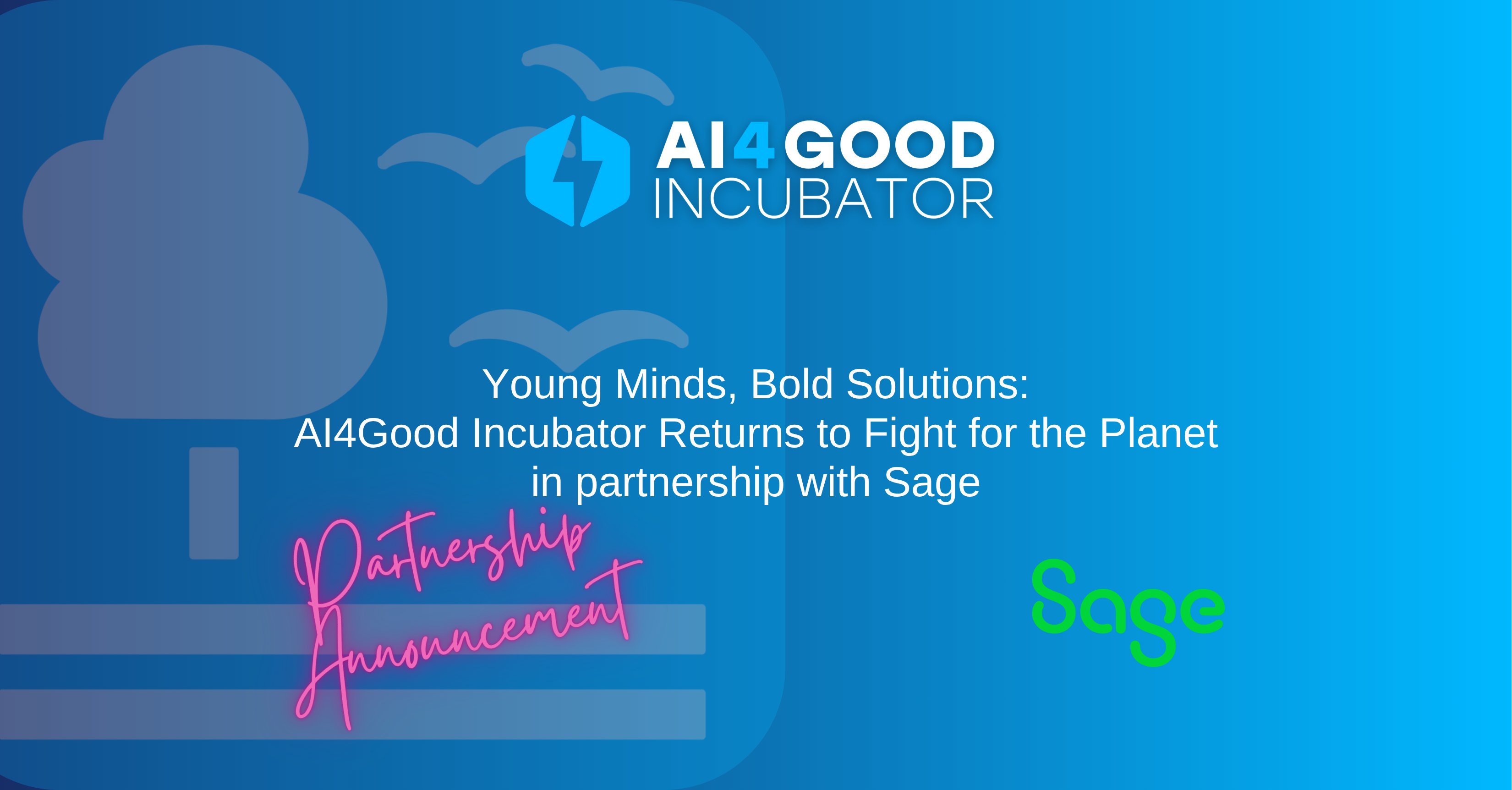 Young Minds, Bold Solutions: AI4Good Incubator Returns to Fight for the Planet in partnership with Sage