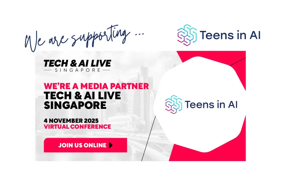 Teens in AI supports Tech & AI LIVE Singapore Virtual Conference 2025