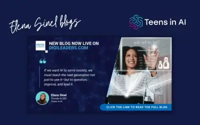 Teens in AI Founder, Elena Sinel, Featured by Digital Leaders: Who Gets to Shape the Future of AI?