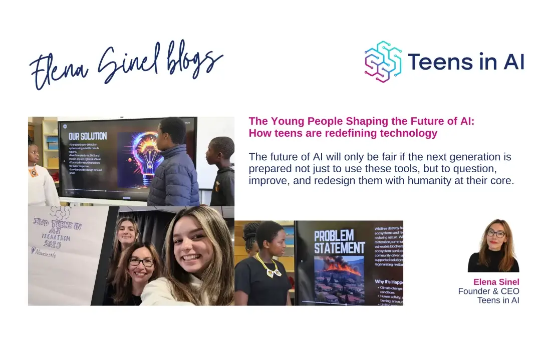 Elena Sinel blogs: The Young People Shaping the Future of AI ~ How Teens Are Redefining Technology