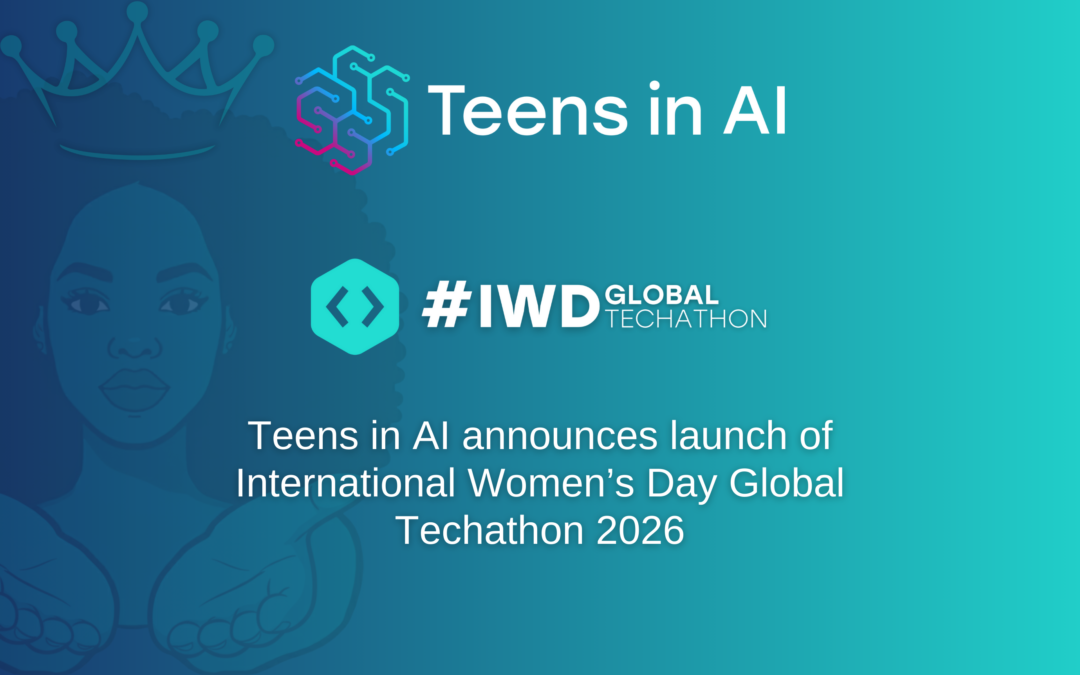 Teens in AI announces the launch of its 9th International Women’s Day Global Techathon flagship programme