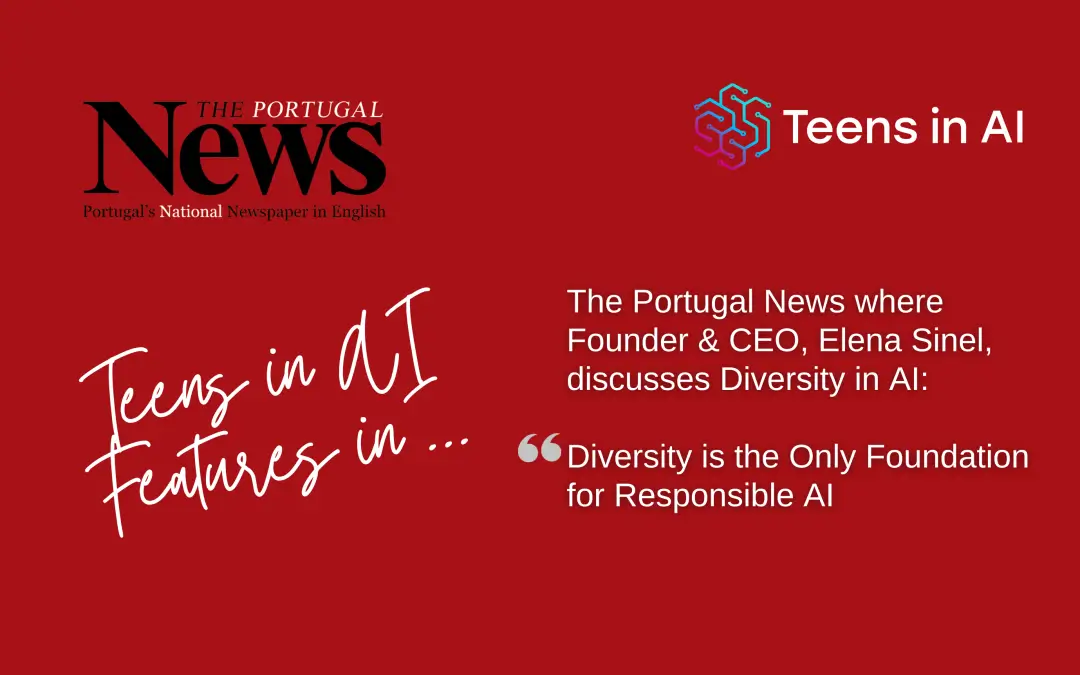 The Portugal News: Teens in AI's Elena Sinel on Diversity in AI