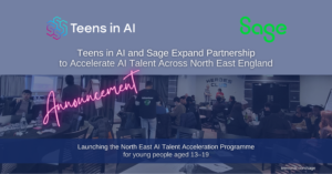 Teens in AI and Sage expand partnership to boost AI skills in the North East