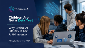 Elena Sinel blogs - Children Are Not a Beta Test: Why Critical AI Literacy Is Not Anti-Innovation